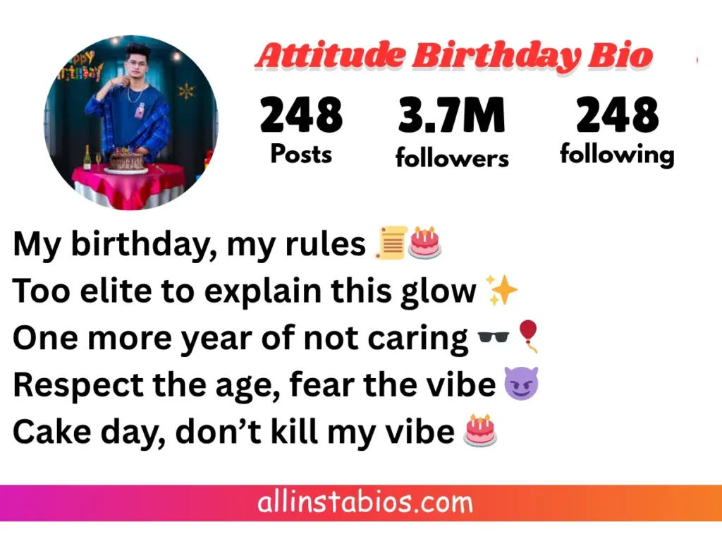 Attitude Birthday Bio for Instagram Attitude Birthday Bio for Instagram