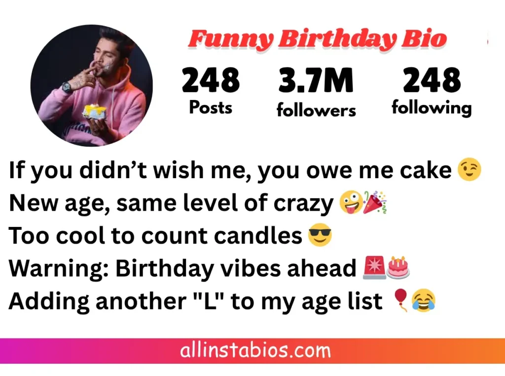 Funny Birthday Bio for Instagram Funny Birthday Bio for Instagram