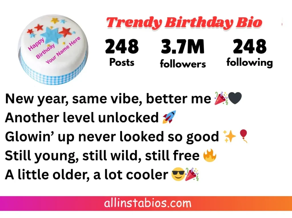 Trendy Birthday Bio for Instagram Trendy Birthday Bio for Instagram
